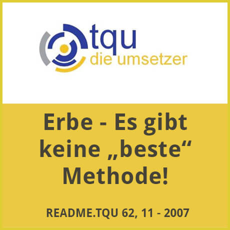 README.TQU-62-2007 Erbe - Es gibt keine "beste" Methode!