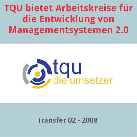 transfer-02-2008 TQU bietet Arbeitskreise für die Entwicklung von Managementsystemen 2.0